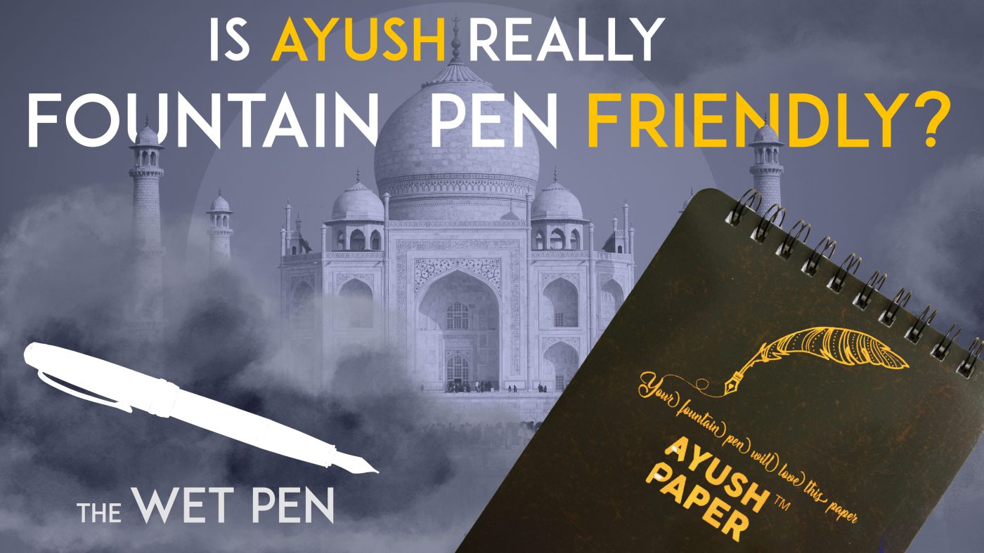 Ayush Paper: Is it Fountain Pen Friendly? – The Wet Pen
